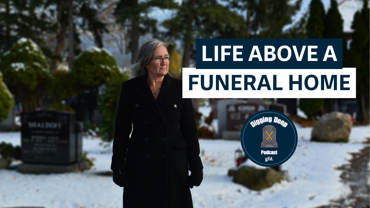 Life Above a Funeral Home - Digging Deep Podcast - Episode 33