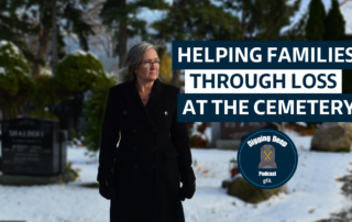 Helping Families through Loss at the Cemetery - Digging Deep Podcast - Episode 39